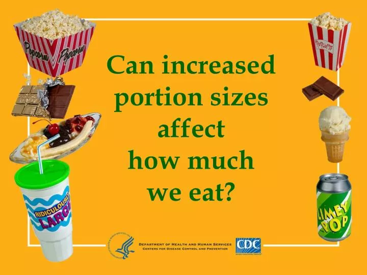 can increased portion sizes affect how much we eat