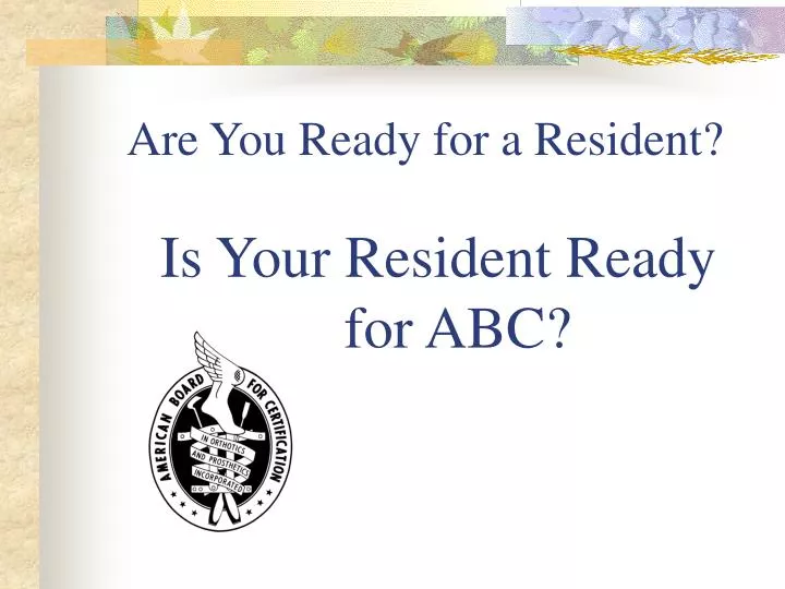 are you ready for a resident