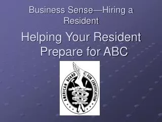 Business Sense—Hiring a Resident