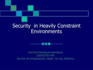 Security in Heavily Constraint Environments