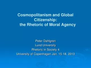 Cosmopolitanism and Global Citizenship: the Rhetoric of Moral Agency