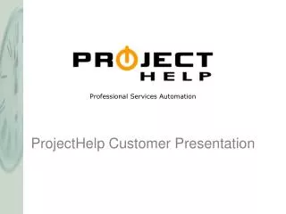 ProjectHelp Customer Presentation