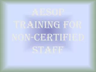 AESOP Training for non-certified Staff