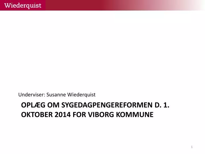 opl g om sygedagpengereformen d 1 oktober 2014 for viborg kommune