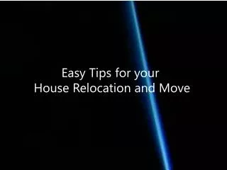Tips for House Relocation Needs