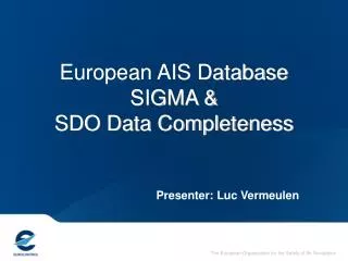 European AIS Database SIGMA &amp; SDO Data Completeness