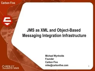 JMS as XML and Object-Based Messaging Integration Infrastructure