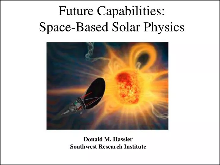 future capabilities space based solar physics