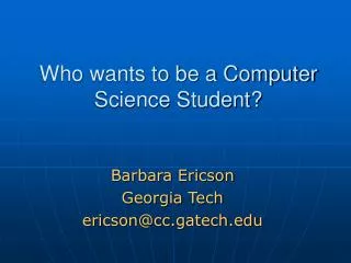 Who wants to be a Computer Science Student?