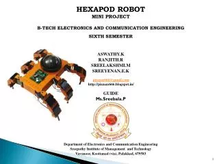 Hexapod Robot MINI PROJECT B-TECH ELECTRONICS AND COMMUNICATION ENGINEERING SIXTH SEMESTER