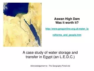 Aswan High Dam Was it worth it? geogonline.uk/water_landforms_and_people.htm