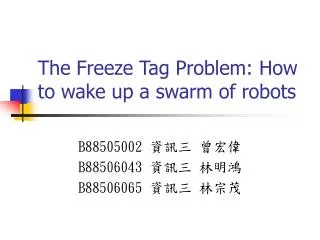 The Freeze Tag Problem: How to wake up a swarm of robots