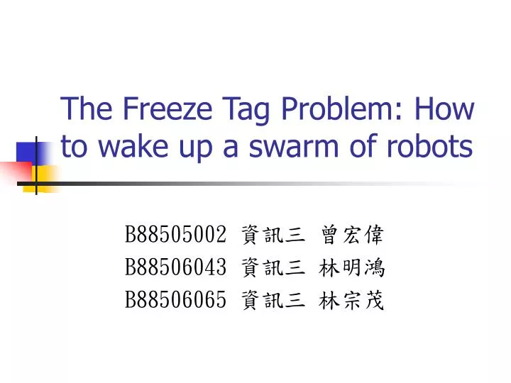 the freeze tag problem how to wake up a swarm of robots
