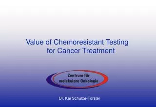 Value of Chemoresistant Testing for Cancer Treatment
