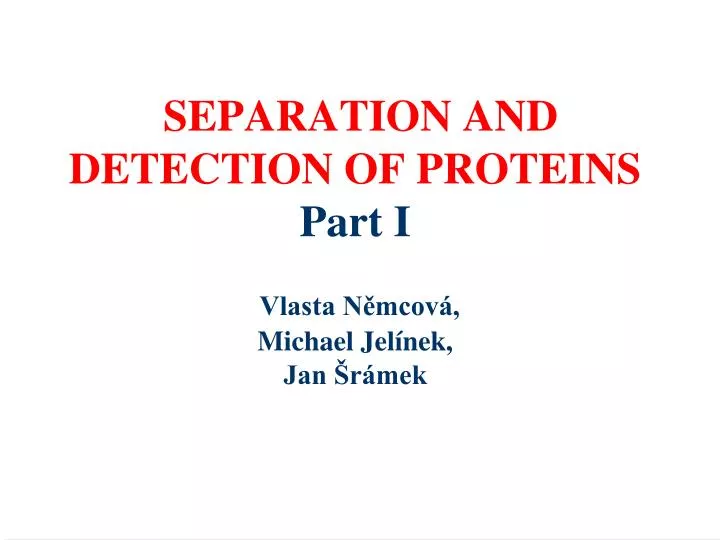 separation and detection of proteins part i vlasta n mcov michael jel nek jan r mek