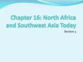 Chapter 16: North Africa and Southwest Asia Today