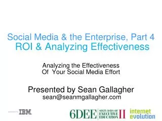 Social Media &amp; the Enterprise, Part 4 ROI &amp; Analyzing Effectiveness