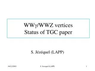 WW g /WWZ vertices Status of TGC paper