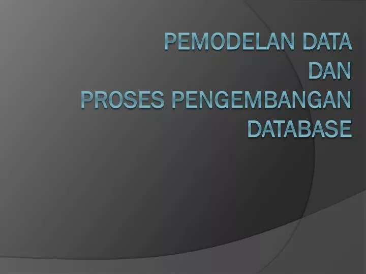 pemodelan data dan proses pengembangan database