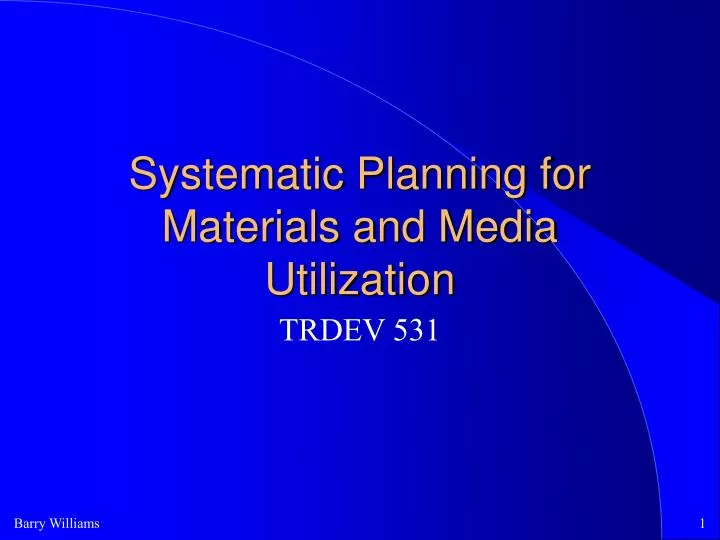 systematic planning for materials and media utilization