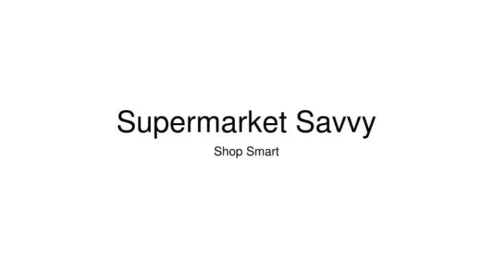 supermarket savvy