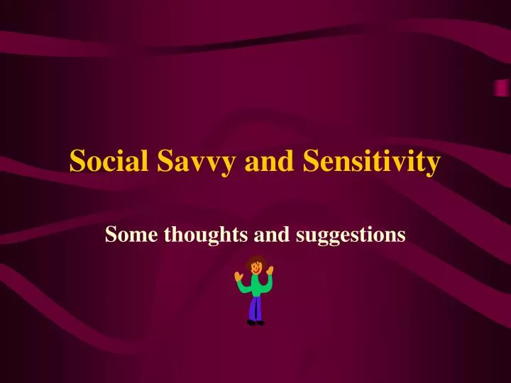 social savvy and sensitivity