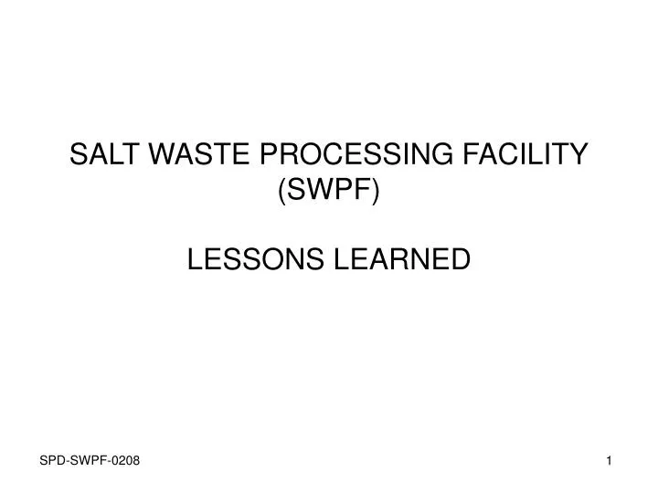salt waste processing facility swpf lessons learned