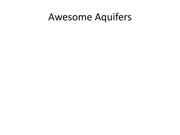 awesome aquifers