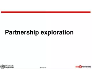 Partnership exploration