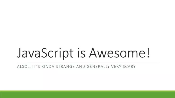 javascript is awesome