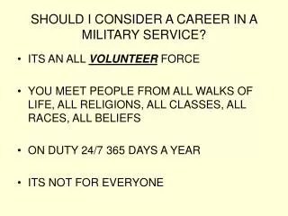 SHOULD I CONSIDER A CAREER IN A MILITARY SERVICE?