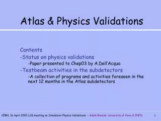 Atlas &amp; Physics Validations