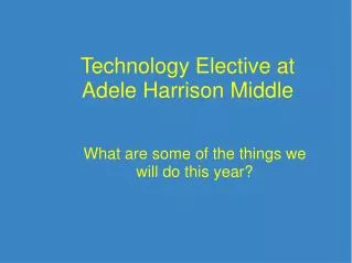 Technology Elective at Adele Harrison Middle