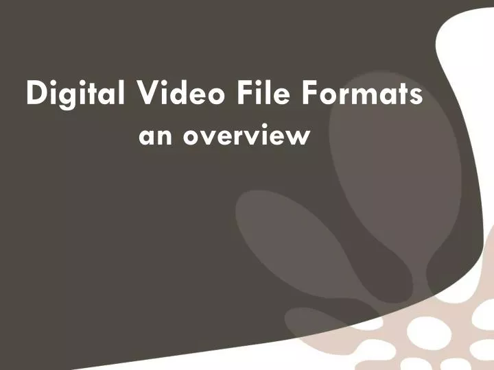 digital video file formats an overview