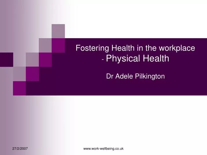 fostering health in the workplace physical health dr adele pilkington