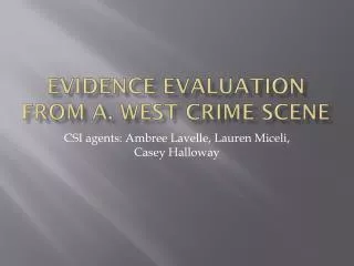 Evidence Evaluation from a. west crime scene