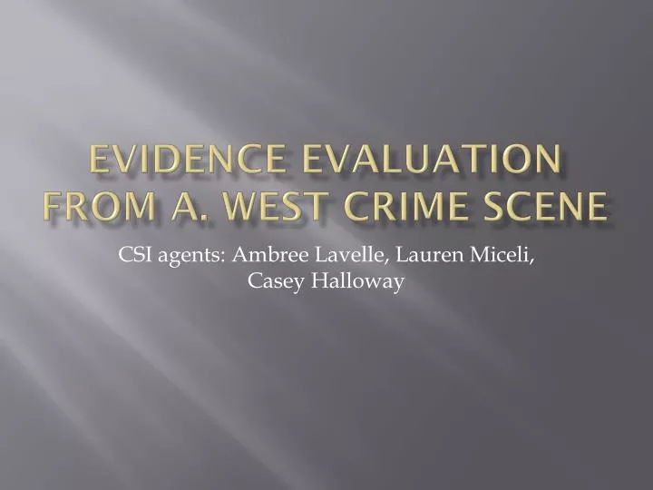 evidence evaluation from a west crime scene