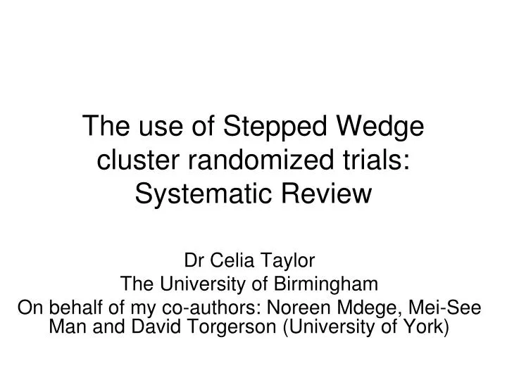 the use of stepped wedge cluster randomized trials systematic review