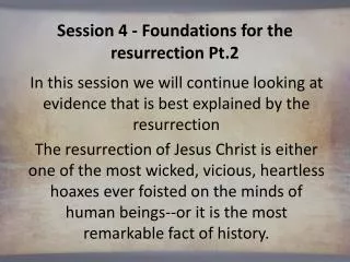 Session 4 - Foundations for the resurrection Pt.2