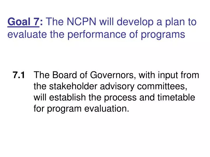goal 7 the ncpn will develop a plan to evaluate the performance of programs
