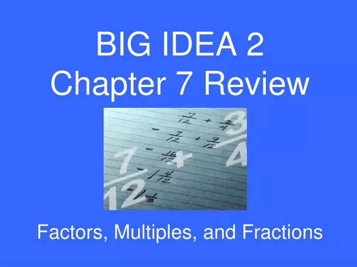 big idea 2 chapter 7 review factors multiples and fractions