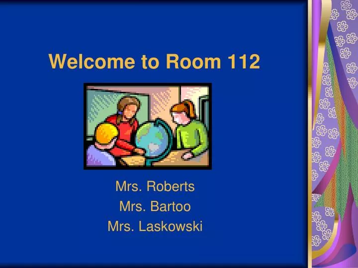 welcome to room 112