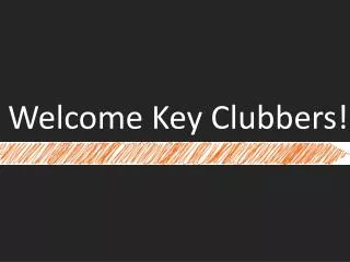 Welcome Key Clubbers!