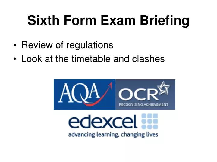 sixth form exam briefing