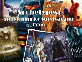 Archetypes: Storytelling for Survival and Hope