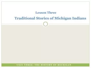Lesson Three Traditional Stories of Michigan Indians