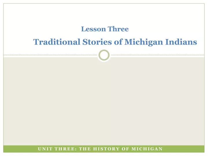 lesson three traditional stories of michigan indians