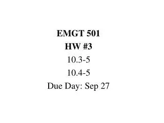 EMGT 501 HW #3 10.3-5 10.4-5 Due Day: Sep 27