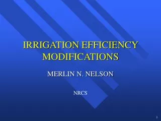 IRRIGATION EFFICIENCY MODIFICATIONS