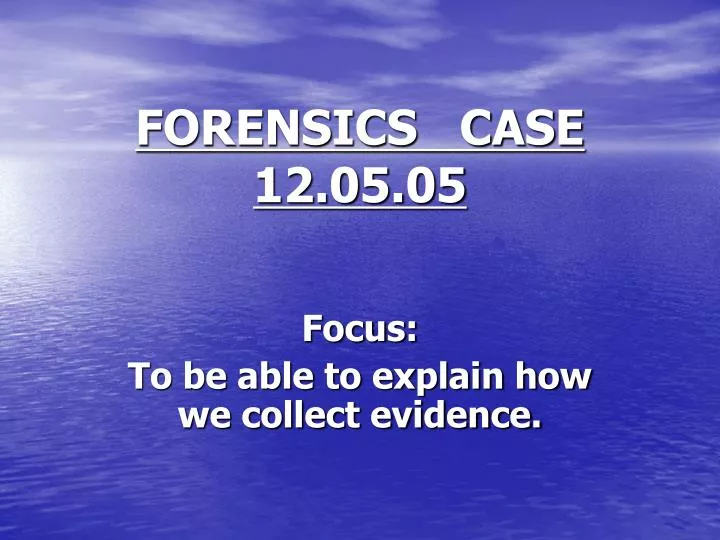 forensics case 12 05 05